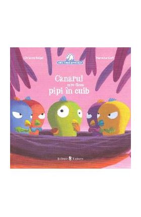 Canarul care facea pipi in cuib - Christine Beigel, Herve Le Goff