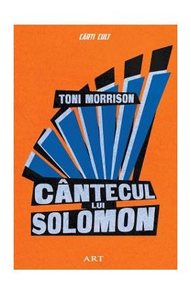 Cantecul lui Solomon - Toni Morrison