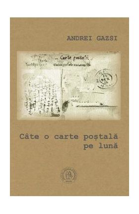 Cate o carte postala pe luna - Andrei Gazsi