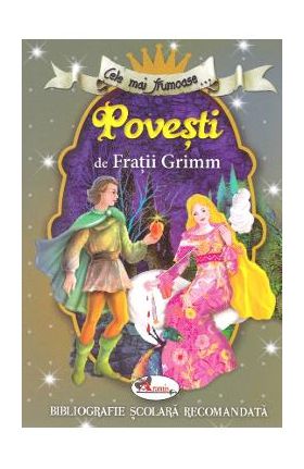 Cele mai frumoase... Povesti de Fratii Grimm