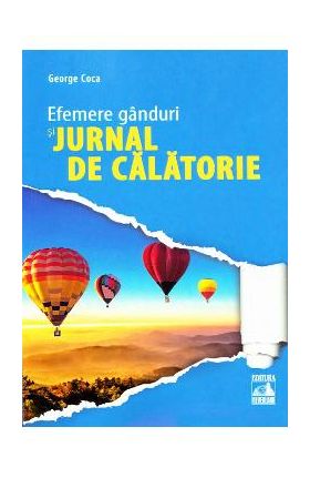 Efemere ganduri si jurnal de calatorie - George Coca