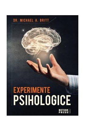Experimente psihologice - Michael A. Britt