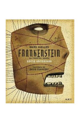 Frankenstein sau Prometeul modern - Mary Shelley, David Plunkert