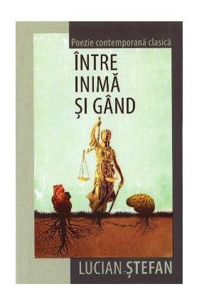Intre inima si gand - Lucian Stefan