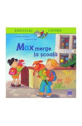 Max merge la scoala - Christian Tielmann, Sabine Kraushaar