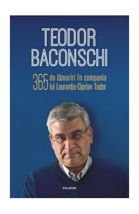 365 de lamuriri in compania lui Laurentiu-Ciprian Tudor - Teodor Baconschi, Laurentiu-Ciprian Tudor