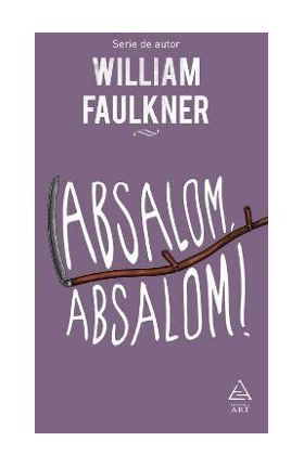 Absalom, Absalom! - William Faulkner