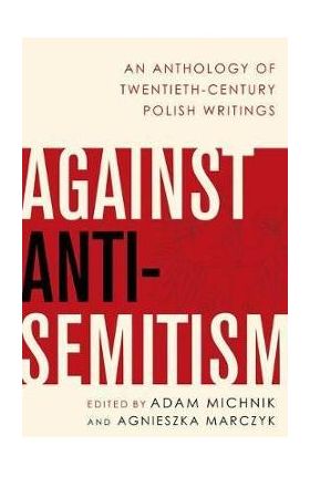 Against Anti-Semitism - Adam Michnik