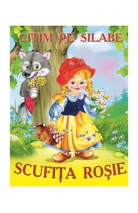 Citim pe silabe: Scufita Rosie