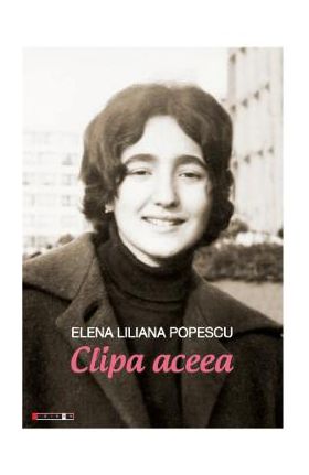 Clipa aceea - Elena Iiliana Popescu