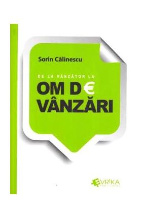 De la vanzator la om de vanzari - Sorin Calinescu