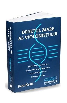 Degetul mare al violonistului - Sam Kean