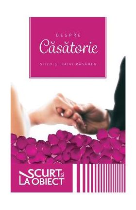 Despre casatorie - Niilo Rasanen, Paivi Rasanen