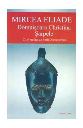 Domnisoara Christina. Sarpele - Mircea Eliade