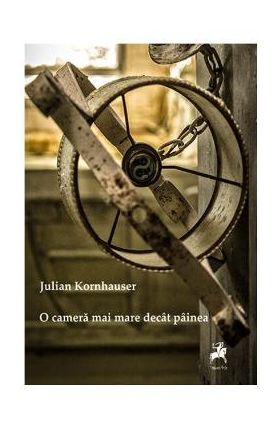 O camera mai mare decat painea - Julian Kornhauser