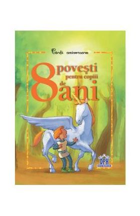 8 Povesti pentru copiii de 8 ani