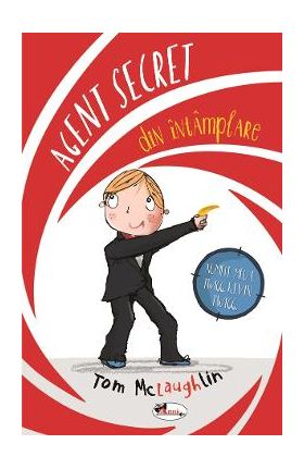 Agent secret din intamplare - Tom McLaughlin