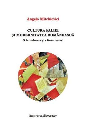 Cultura faliei si modernitatea romaneasca - Angelo Mitchievici