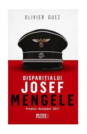 Disparitia lui Josef Mengele - Olivier Guez