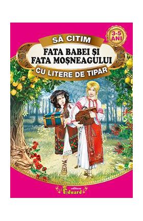 Fata babei si fata mosului - Sa citim cu litere de tipar