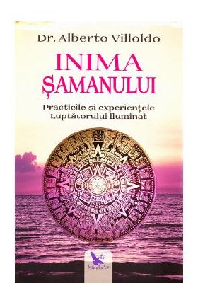 Inima samanului - Alberto Villoldo
