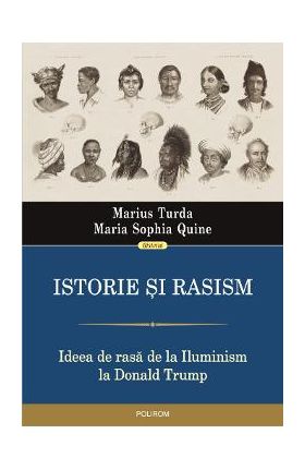 Istorie si rasism - Marius Turda, Maria Sophia Quine