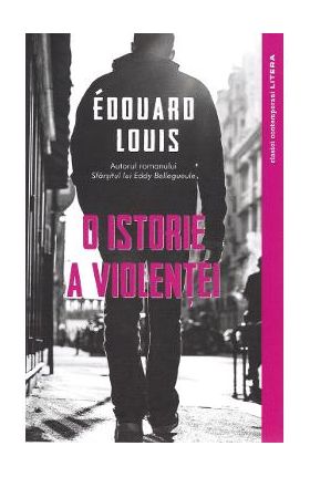 O istorie a violentei - Edouard Louis