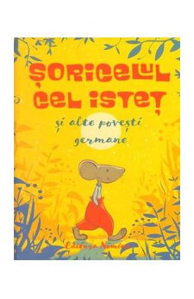 Soricelul cel istet si alte povesti germane