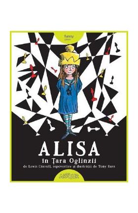 Alisa in Tara Oglinzii - Lewis Carroll, Tony Ross