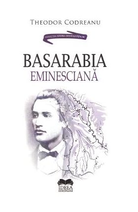 Basarabia eminesciana - Theodor Codreanu