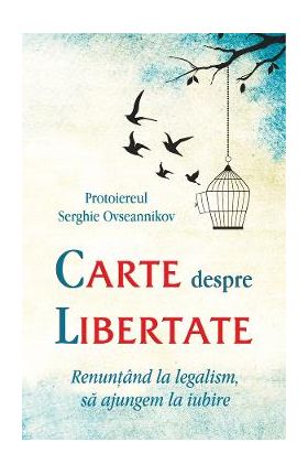 Carte despre libertate - Protoiereul Serghie Ovseannikov