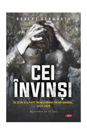 Cei invinsi - Robert Gerwarth