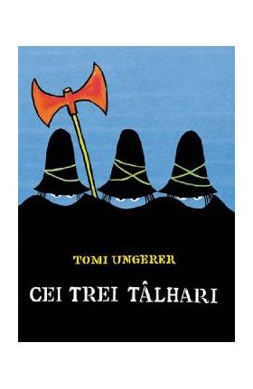 Cei trei talhari - Tomi Ungerer