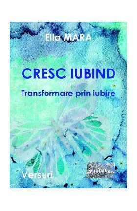 Cresc iubind - Ella Mara