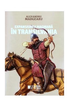 Expansiunea maghiara in Transilvania - Alexandru Madgearu