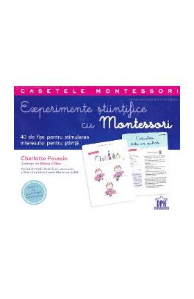 Experimente stiintifice cu Montessori - Charlotte Poussin, Marie Ollier