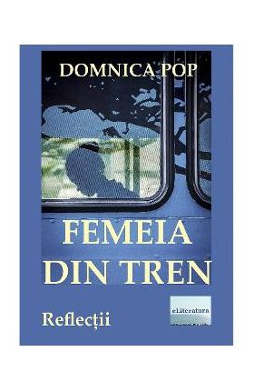 Femeia din tren - Domnica Pop