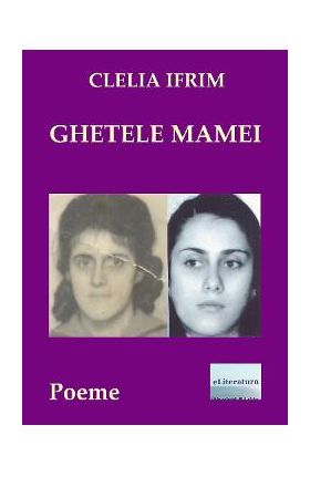 Ghetele mamei - Clelia Ifrim