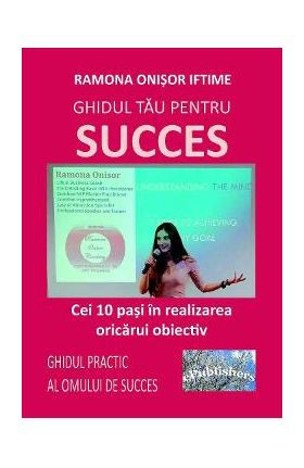 Ghidul tau pentru succes - Ramona Onisor Iftime