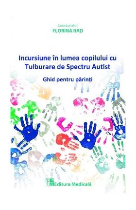 Incursiune in lumea copilului cu Tulburare de Spectru Autist - Florina Rad