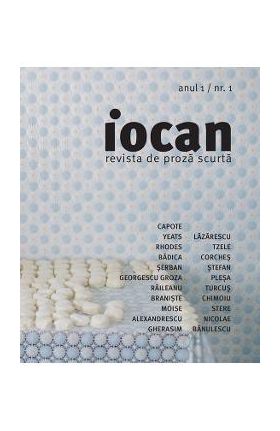 Iocan - Revista de proza scurta. Anul 1/Nr. 1