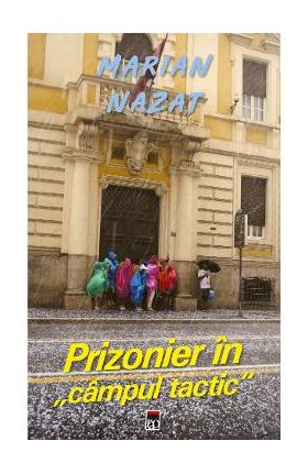 Prizonier in campul tactic - Marian Nazat