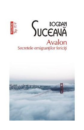 Avalon. Secretele emigrantilor fericiti - Bogdan Suceava