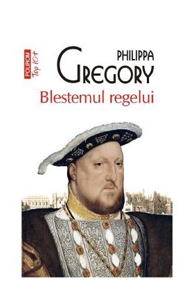 Blestemul regelui - Philippa Gregory