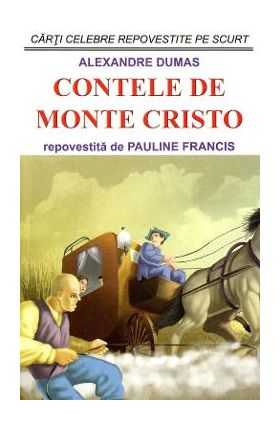 Contele de Monte Cristo - Alexandre Dumas, Pauline Francis