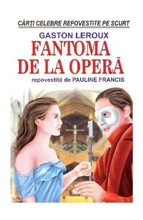 Fantoma de la opera - Gaston Leroux, Pauline Francis