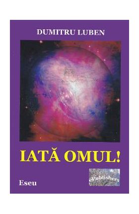 Iata omul! - Dumitru Luben