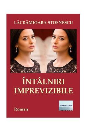 Intalniri imprevizibile - Lacramioara Stoenescu