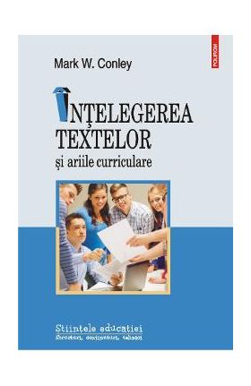 Intelegerea textelor si ariile curriculare - Mark W. Conley