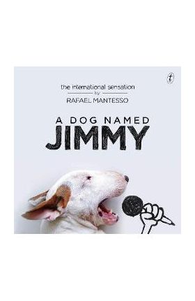 A Dog Named Jimmy - Rafael Mantesso